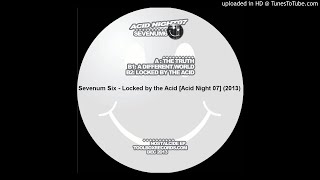 Sevenum Six  Locked by the Acid Acid Night 07 2013 [upl. by Aisat]