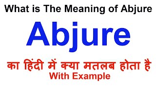 Abjure Meaning in Hindi  Abjure Definition  Abjure Ka Matlab Kya Hota Hai  Abjure Hindi [upl. by Gibert]