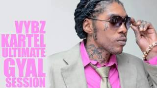 Vybz Kartel MIx 2002  2014 VYBZ KARTEL – GYAL SESSION ULTIMATE COLLECTION [upl. by Emmeram]