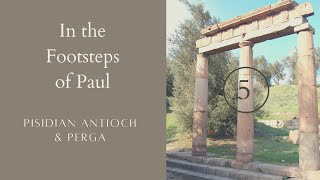 In the Footsteps of Paul  Pisidian Antioch amp Perga [upl. by Mun]