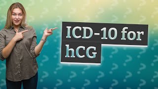 What is the ICD10 code for inconclusive hCG [upl. by Oech]