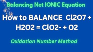 How to BALANCE Cl2O7  H2O2  ClO2  O2 by Oxidation Number Method balancingredoxequations [upl. by Custer]