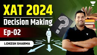 XAT Preparation  XAT Decision Making  EP 02  Lokesh Sharma [upl. by Doowle175]