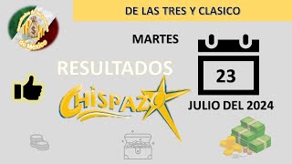 RESULTADOS SORTEOS CHISPAZO DE LAS TRES Y CHISPAZO CLÁSICO DEL MARTES 23 DE JULIO DEL 2024 [upl. by Trefler]