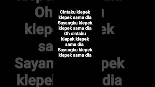 lirik lagu klepek klepeklaguliriklagu [upl. by Nnyw]