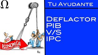 Deflactor del PIB vs IPC  Tu Ayudante Economía [upl. by Seerdi]