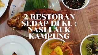 2 Restoran Sedap di KL  Nasi Lauk Kampung [upl. by Aitam]