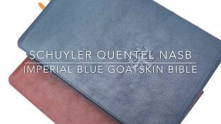 Schuyler Quentel NASB Imperial Blue Goatskin Bible Review Bible Review NASB Schuyler [upl. by Ardnekan]