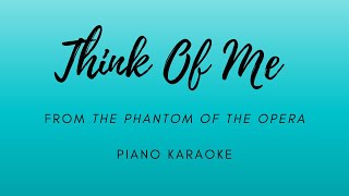 Think Of Me  from Andrew Lloyd Webbers The Phantom of the Opera  Piano Karaoke [upl. by Winwaloe]