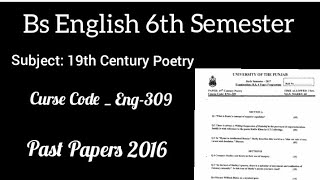 Eng309 19th Century Poetry  Paper 2016 Solution  6th Semester pastpapers [upl. by Worsham]