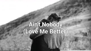 Felix Jaehn ft Jasmine Thompson  Aint Nobody Love Me Better Lyrics Video [upl. by Maillw]