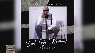 The Soul Cafe Remix  Kabza De Small amp DJ Maphorisa [upl. by Nare579]