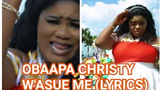 Obaapa Christy Wasue me lyrics [upl. by Alleusnoc641]