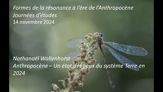 Conférence de Nathanaël Wallenhorst Anthropocène – Un état des lieux du système Terre en 2024 [upl. by Alfie]