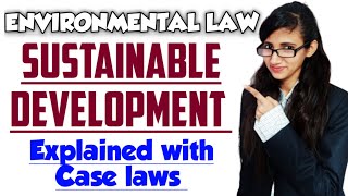 SUSTAINABLE DEVELOPMENT IN ENVIRONMENTAL LAW IN INDIA WITH CASE LAWS IN HINDI FOR LLB [upl. by Yelbmik181]