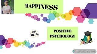 POSITIVE PSYCHOLOGY  HAPPINESS [upl. by Notgnirra]