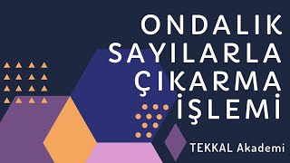 Ondalık Sayılarda Çıkarma İşlemi [upl. by Thebazile]