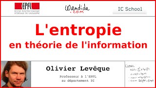 Lentropie en théorie de linformation  Olivier Levêque [upl. by Lona375]