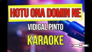 Hotu Ona Domin Ne Karaoke Vidigal Pinto [upl. by Gildea313]