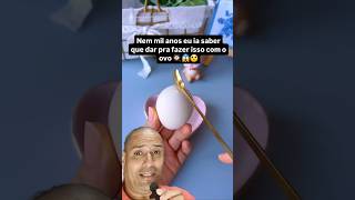 Com quantos anos vc descobriu isso que dar pra fazer isso com o ovo 🍳 viral shorts casa [upl. by Sacha606]