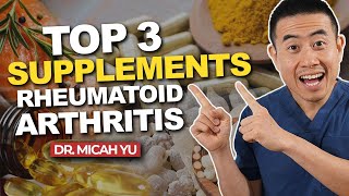 3 BEST Supplements to HELP Rheumatoid Arthritis  2 BONUS Supplements  Dr Micah Yu [upl. by Sinnaoi]