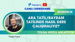 REHBERLÄ°K  ARA TATÄ°LBAYRAM TATÄ°LÄ°NDE NASIL DERS Ã‡ALIÅMALIYIZ TOLGA HOCA CEVAPLIYOR [upl. by Cordova551]