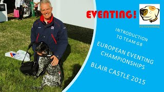 Blair European Eventing Championships 2015  Introduction to Team GB [upl. by Hwu]