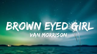 1 Hour  Van Morrison  Brown Eyed Girl Lyrics quotAll along the waterfall with you My browneyed [upl. by Evyn]