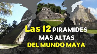 LAS 12 PIRAMIDES MAS ALTAS DEL MUNDO MAYA [upl. by Seabrook]