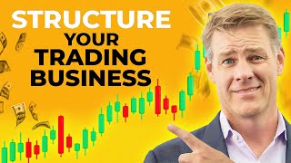 How To Structure Your Trading Business [upl. by Yehus81]