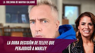 La dura decisión de Telefe que perjudicó a Marley los detalles en la columna de Marina Calabró [upl. by Dnomhcir]