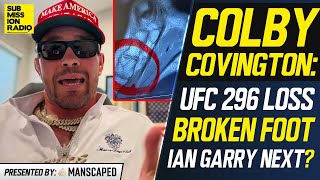 Colby Covington Reveals NEW XRay of Broken Foot From UFC 296 Targets Ian Garry amp Others Next [upl. by Yrbua]