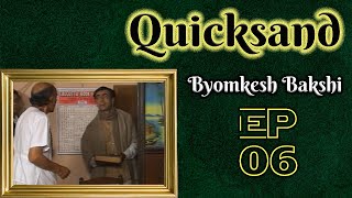 Byomkesh Bakshi Ep6  Quicksand [upl. by Ielirol]