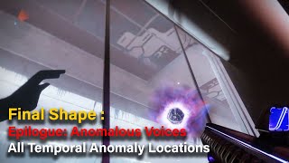 Temporal Anomalies Locations in Encore  Epilogue Anomalous Voices   The Final Shape  Destiny 2 [upl. by Elleon]