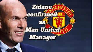 Zidane confirmed as New Manchester United Manager [upl. by Maighdlin]