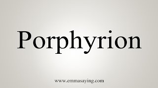 How To Say Porphyrion [upl. by Mcquillin]