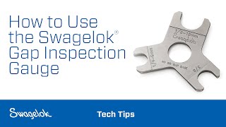 How to Use the Swagelok® Gap Inspection Gauge [upl. by Atinyl253]