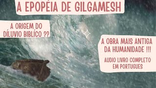 A EPOPÉIA DE GILGAMESH  AUDIO LIVRO EM PORTUGUÊS [upl. by Anah]