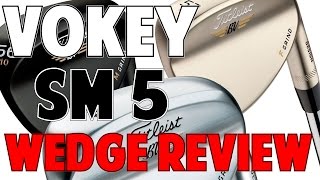 Vokey SM5 Wedge Review [upl. by Shaylyn]