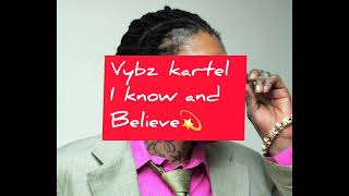 Vybz Kartel  I know and believe lyrics [upl. by Yanrahs]