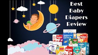 BEST DIAPERS REVIEW  Top Diapers in India 2021 Pampers Huggies babyhug mothercare etc review [upl. by Radford]