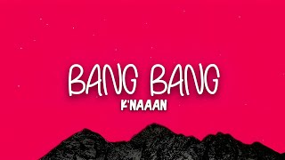 Knaan  Bang Bang Lyrics ftAdam Levine [upl. by Yreffej285]