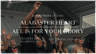 Alabaster Heart  All Is For Your Glory feat Zahriya Zachary [upl. by Ainessey]