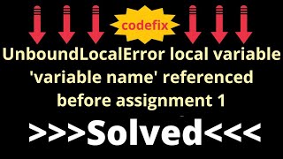 quotFixing UnboundLocalError Local Variable variable name Referenced Before Assignmentquot [upl. by Resee979]