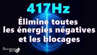 Puissante fréquence de guérison 417Hz élimine la négativité les blocages émotionnels [upl. by Sher]