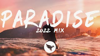 Paradise  2022 New Year Mix 🎧 Chill Electronic Pop amp EDM  Best Music Mix [upl. by Tedric]