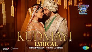 Kudmayi  Lyrical  Rocky Aur Rani Kii Prem Kahaani  Ranveer  Alia  Shahid  Pritam  Amitabh [upl. by Sorrows]