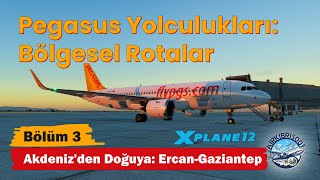 Pegasus Yolculukları Bölgesel Rotalar  Bölüm 3  Akdenizden Doğuya ErcanGaziantep toliss [upl. by Atteirneh245]