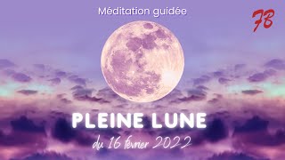 Méditation de pleine lune du 16 février 2022 [upl. by Arta]