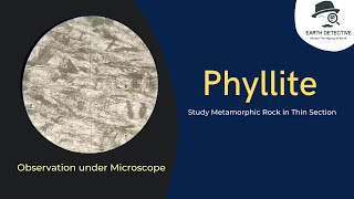 Phyllite metamorphic rock under Microscope  Thin Section petrography optical mineralogy study [upl. by Joleen]